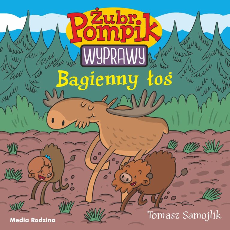 Żubr Pompik. Wyprawy. Bagienny łoś